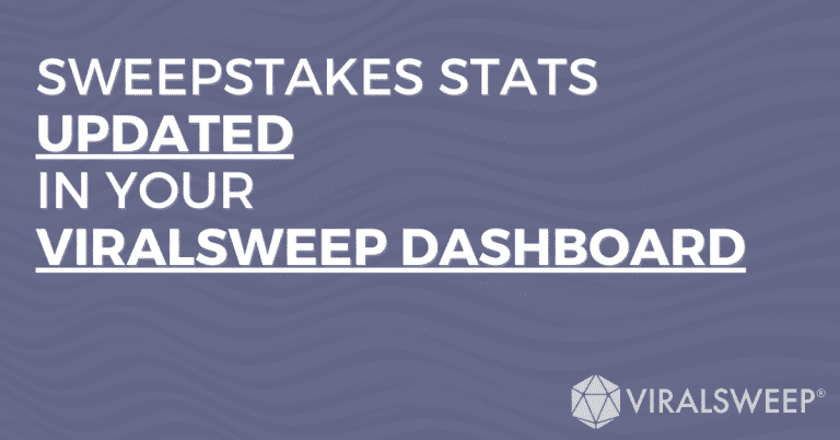 Sweepstakes stats updated in your ViralSweep dashboard