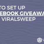 How to set up a Facebook giveaway using ViralSweep