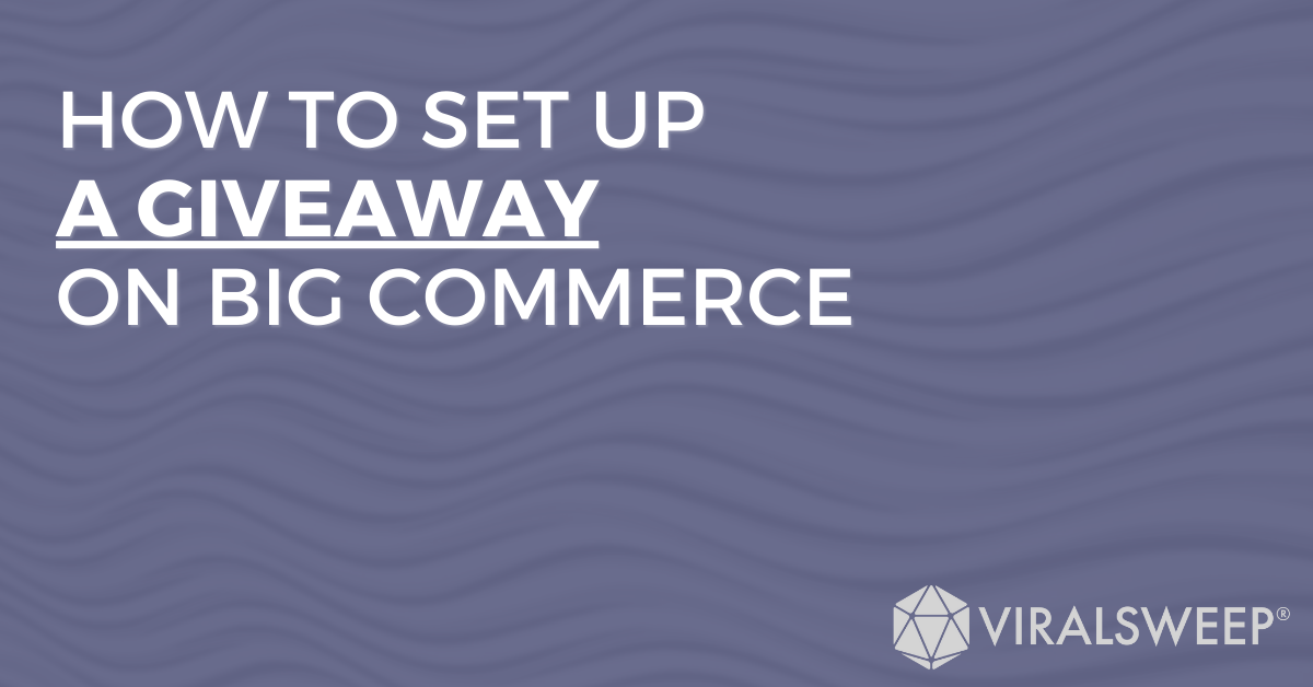 How to set up a giveaway on Big Commerce