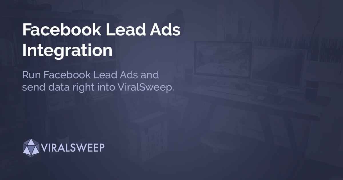Facebook Lead Ads Integration with ViralSweep
