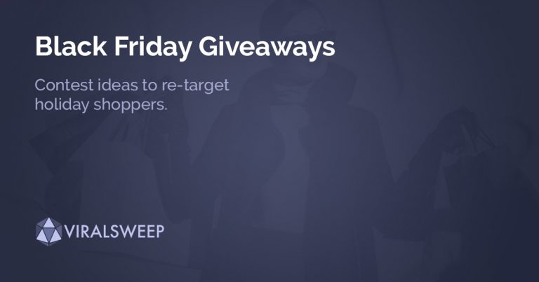Black Friday Contest Ideas: Re-target holiday shoppers.