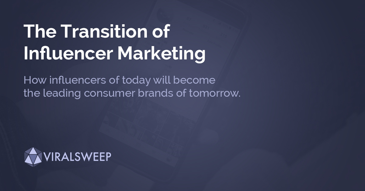 The Transition of Influencer Marketing