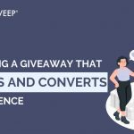 A guide to creating a giveaway that engages and converts your audience