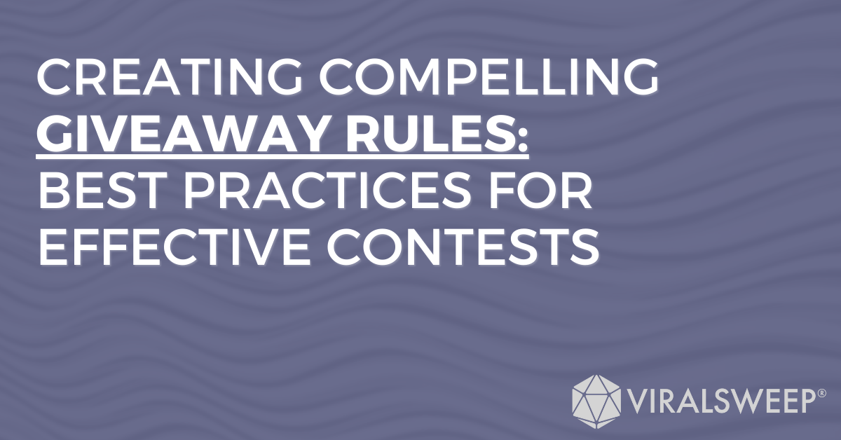 Creating compelling giveaway rules: Best practices for effective contests