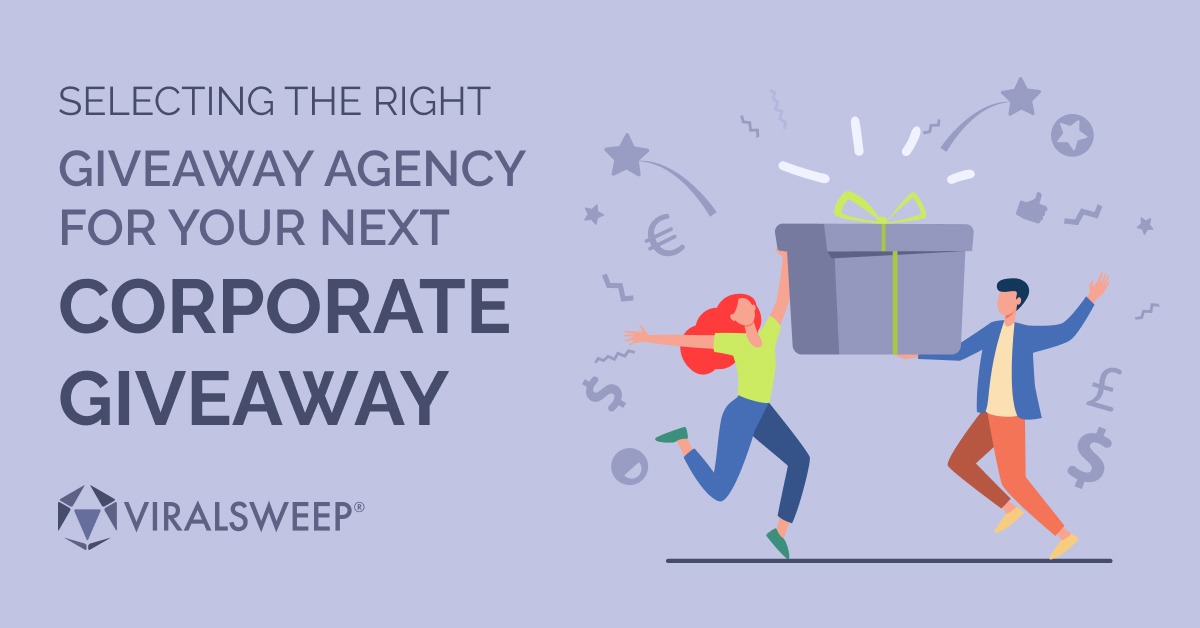 Selecting the right giveaway agency for your corporate giveaway
