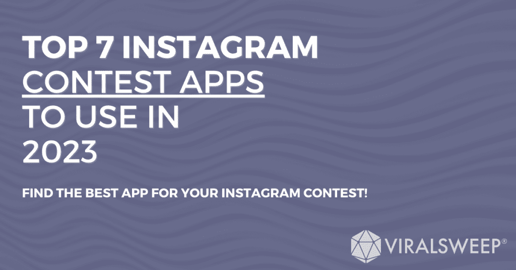 Top 7 Instagram Contest Apps to Use in 2023 ViralSweep
