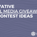 Innovative social media giveaway and contest ideas