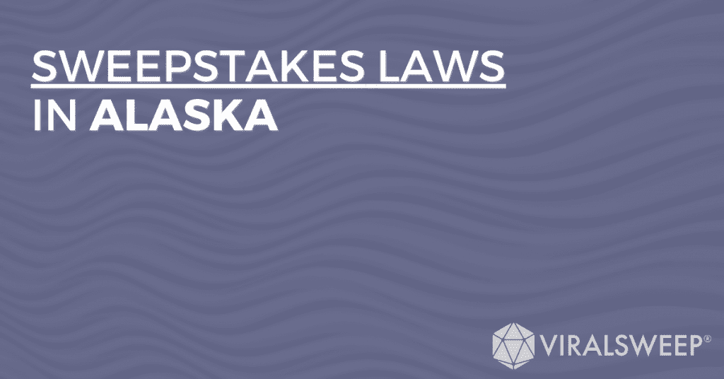 Sweepstakes Laws In Alaska ViralSweep