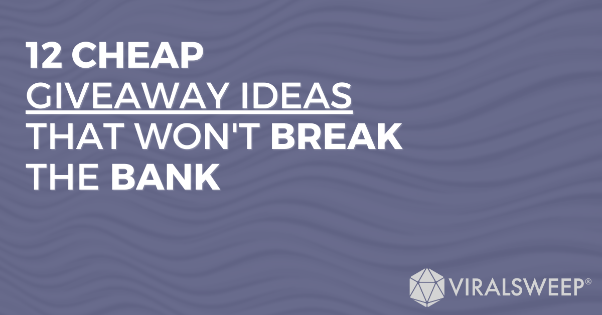 12 Cheap Giveaway Ideas That Won't Break The Bank