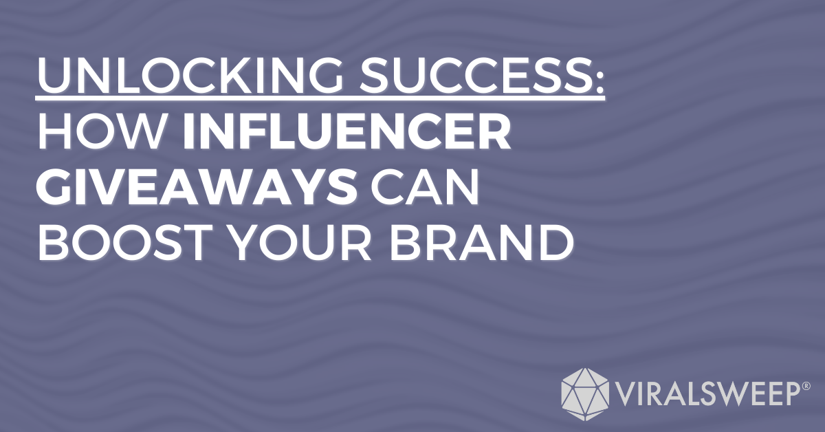 How influencer giveaways can boost your brand