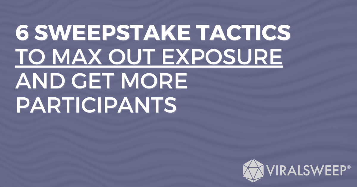 6-sweepstake-tactics-max-exposure-more-participants